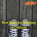 Best Shoes for Working on Concrete